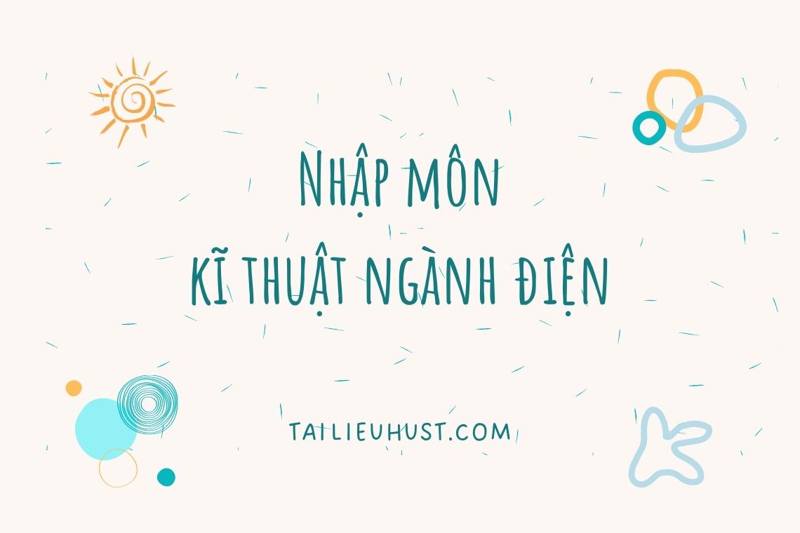 tài liệu môn nhập môn kĩ thuật ngành điện