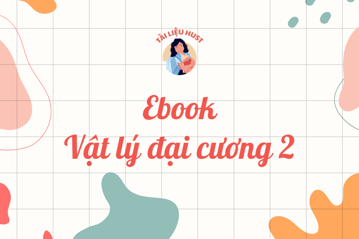 Ebook Vật lý đại cương 2 tài liệu HUST