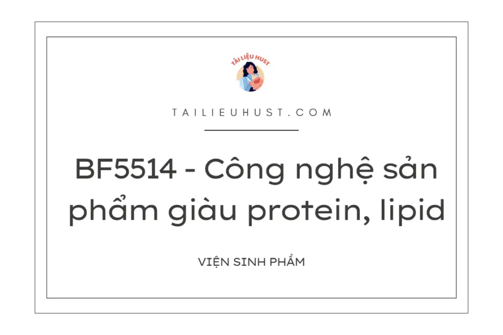 BF5514 - Công nghệ sản phẩm giàu protein, lipid