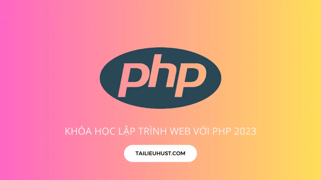 Khóa học Lập trình Web với PHP 2023