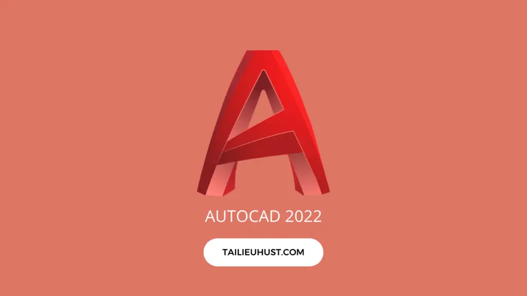 Tải Autodesk AutoCAD 2022 + Hướng dẫn cài đặt