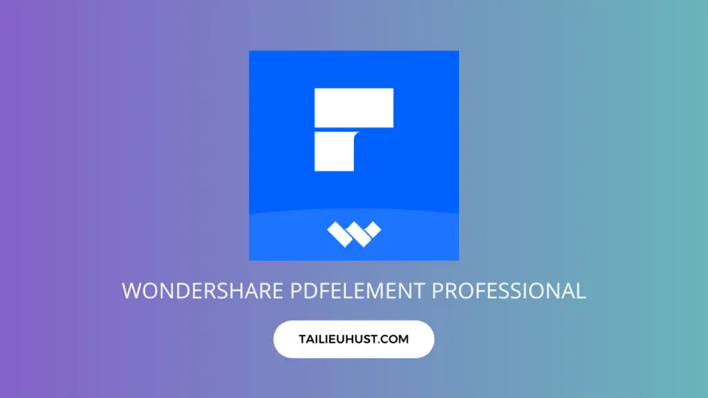 Tải Wondershare PDFelement Professional 9.5 + Hướng dẫn cài đặt