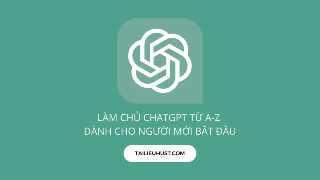 Khóa học Làm chủ ChatGPT từ A-Z dành cho người mới bắt đầu