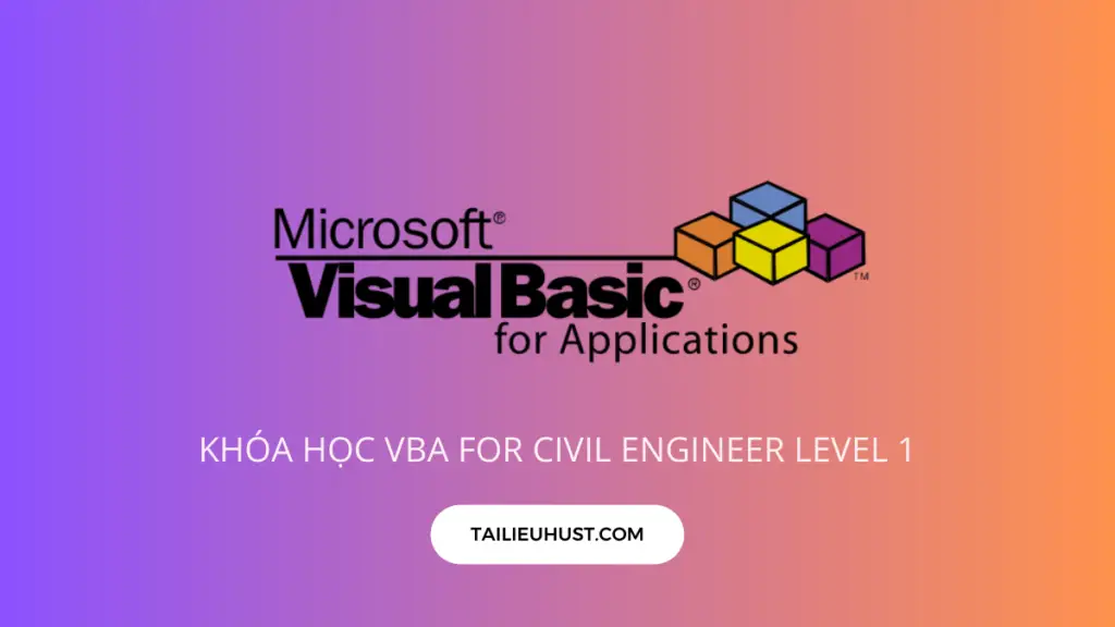 Khóa học VBA for Civil Engineer Level 1