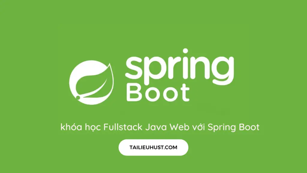 khóa học Fullstack Java Web với Spring Boot miễn phí