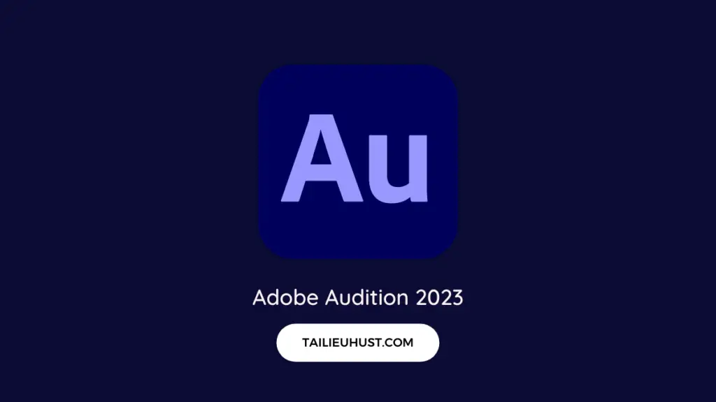 tải Adobe Audition 2023 kích hoạt sẵn bản quyền