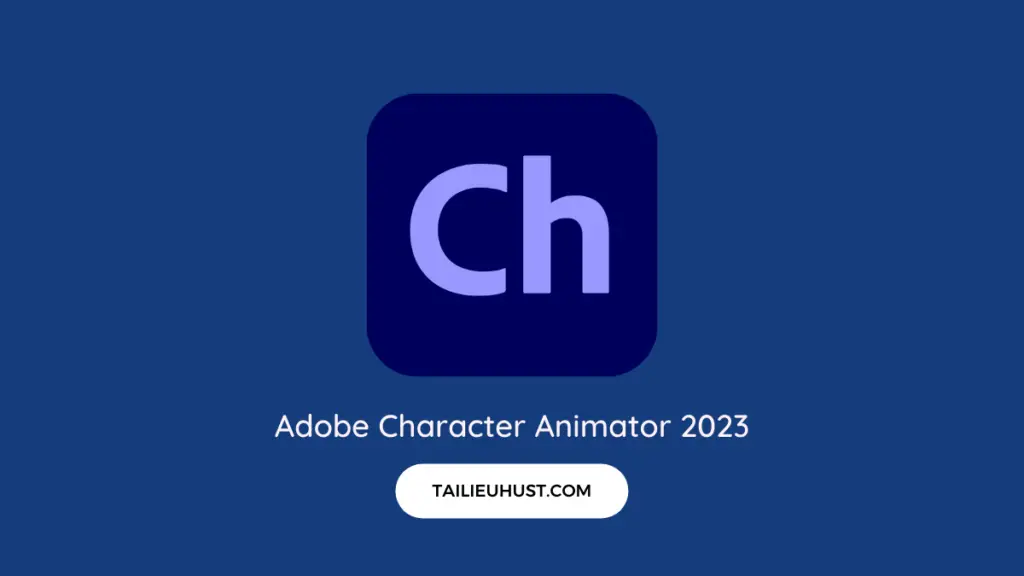 Adobe Character Animator 2023 kích hoạt sẵn bản quyền