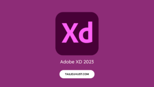 TẢI Adobe XD 2023 FREE DOWNLOAD