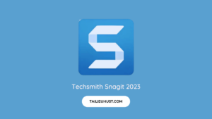 Tải Techsmith Snagit 2023 - quay và chụp màn hình