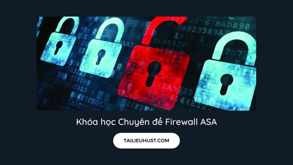 Khóa học Chuyên đề Firewall ASA