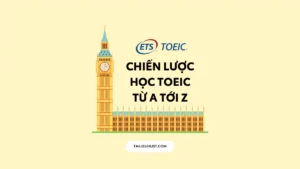 Khóa học Chiến lược học Toeic từ A đến Z