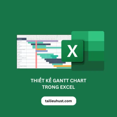 Khóa học thiết kế công cụ Gantt Chart quản lý tiến độ dự án trong Excel