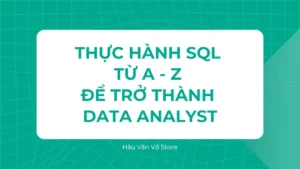Khóa học thực hành SQL từ A tới Z để trở thành Data Analyst