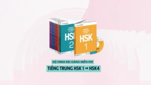 Trọn bộ tài liệu học tiếng trung HSK 1 tới HSK 4 (video)