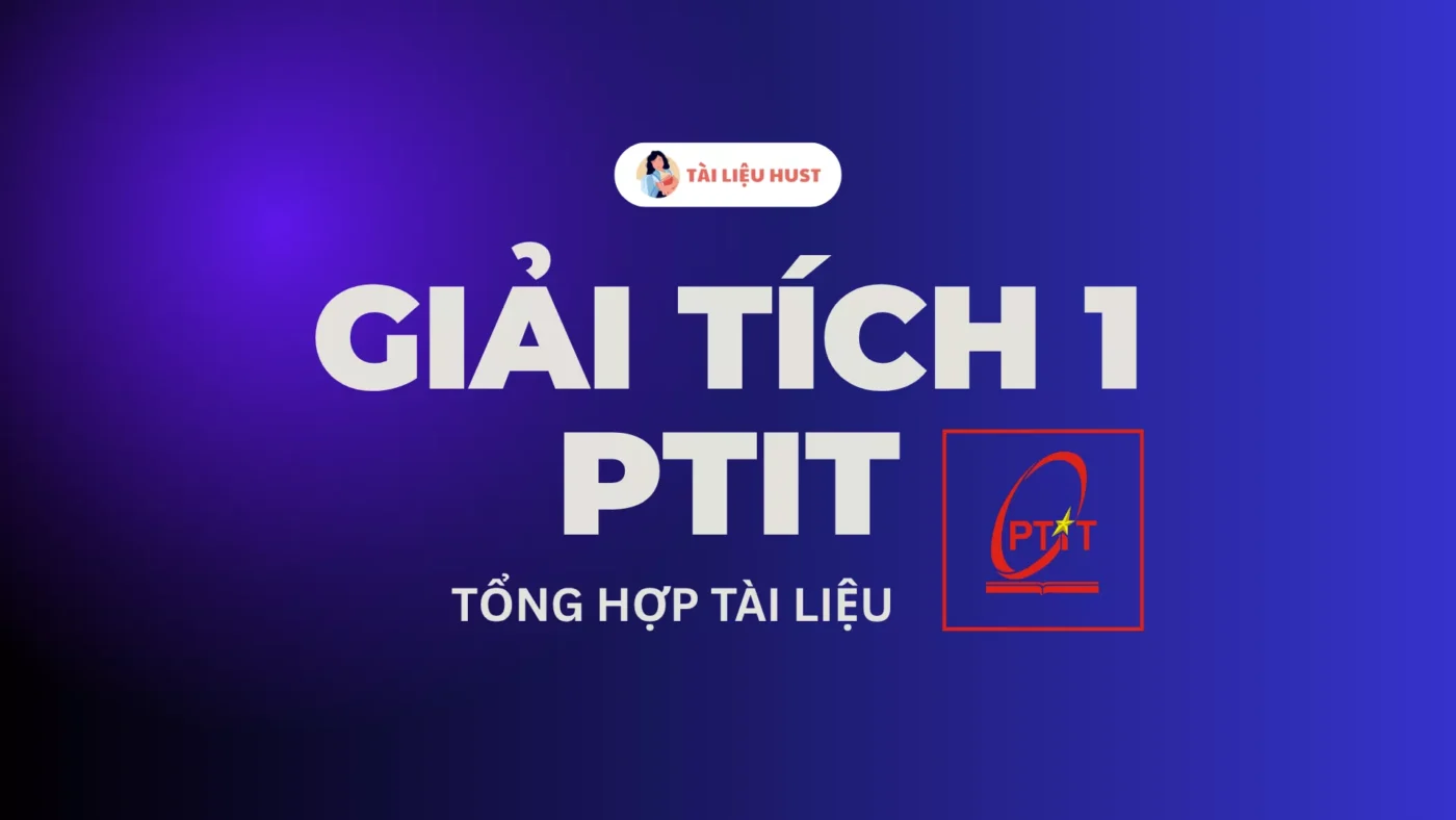 Tài Liệu Giải Tích 1 PTIT - Giáo Trình, Đề Cương, Đề Thi
